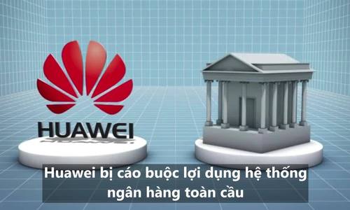Cáo buộc khiến tòa án Mỹ phát lệnh bắt giám đốc Huawei